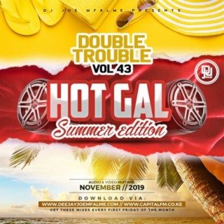 The Double Trouble Mixxtape 2019 Volume 43 Hot Gal Summer Edition