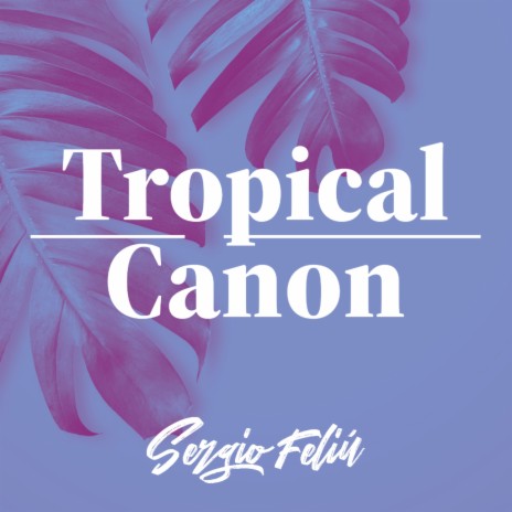 Tropical Canon | Boomplay Music