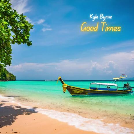 Good Times | Boomplay Music