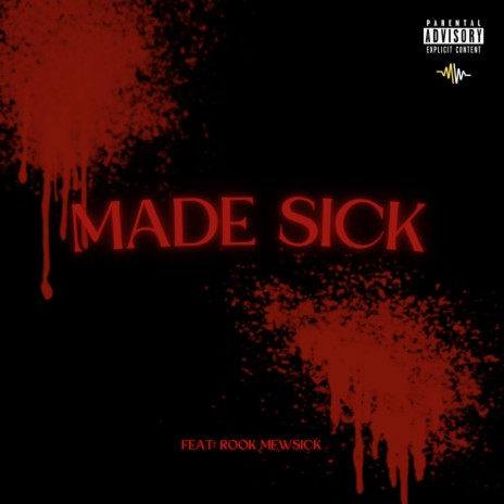 Made Sick ft. Rook Mewsick