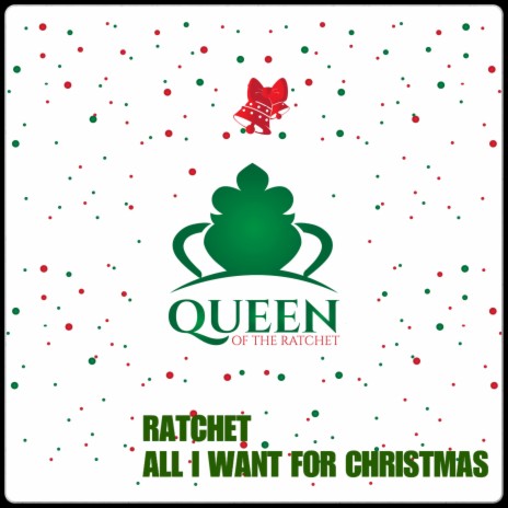 Ratchet All I Want for christmas