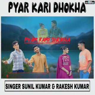 Pyar Kari Dhokha ft. Rakesh Kumar