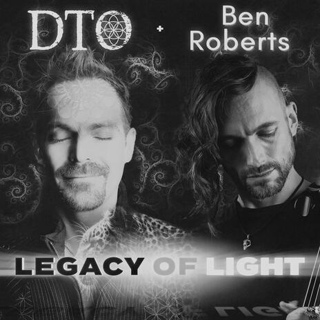 Legacy of Light ft. Ben Roberts | Boomplay Music