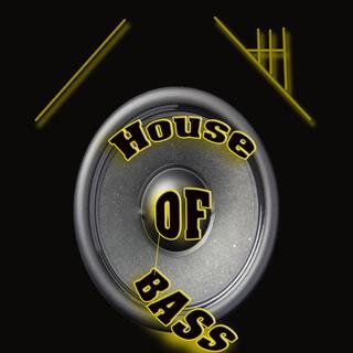 House Of Bass