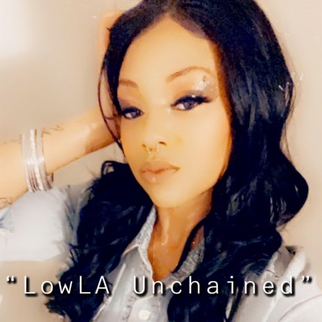 LowLA Unchained | Boomplay Music