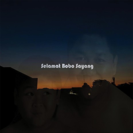 Selamat Bobo Sayang ft. Rama Setiawan | Boomplay Music