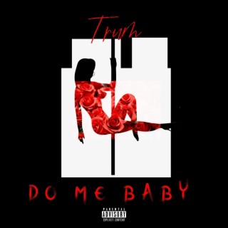 Do Me Baby (Radio Edit) lyrics | Boomplay Music