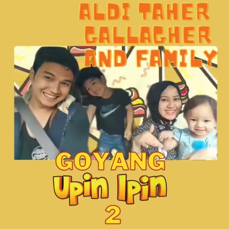 Goyang Upin & Ipin 2 ft. Gallagher And Family