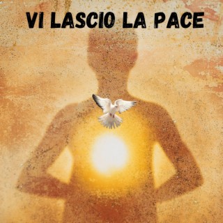 VI LASCIO LA PACE