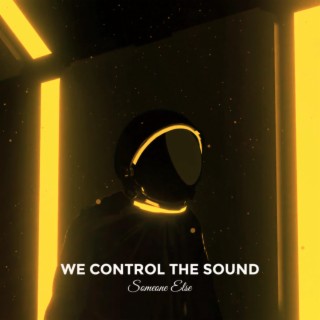 We Control the Sound