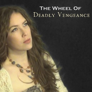 The Wheel Of Deadly Vengeance