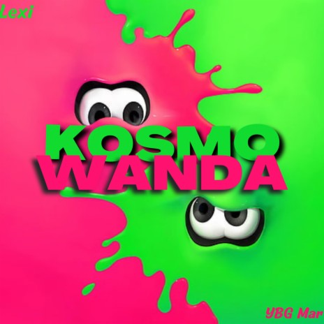 Kosmo and Wanda ft. Lexx | Boomplay Music