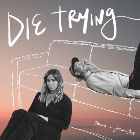 Die Trying ft. Trella | Boomplay Music