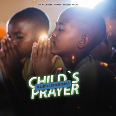 Child's Prayer Ft kantu & Ndine Emma