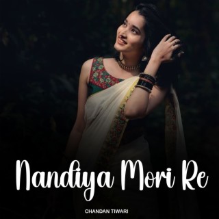 Nandiya Mori Re