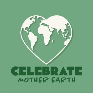 Celebrate Mother Earth – Native Jungle Sounds