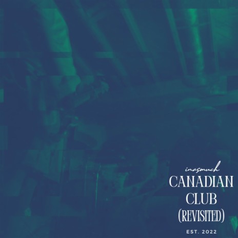 canadian club revisited (2022) | Boomplay Music