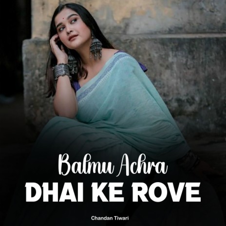 Balmu Achra Dhai Ke Rove | Boomplay Music