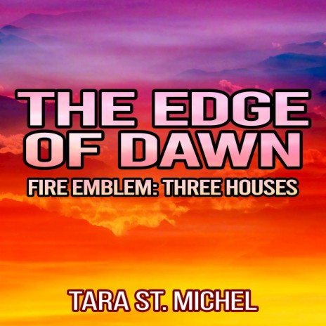 The Edge of Dawn (From Fire Emblem: Three Houses) | Boomplay Music