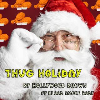 Thug Holiday Ft. Blood$moke Body