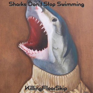 Sharks Don't Stop Swimming