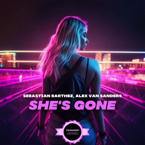 She's Gone ft. Alex Van Sanders | Boomplay Music