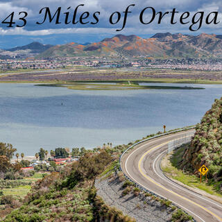 43 Miles of Ortega lyrics | Boomplay Music