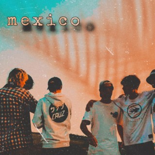 Mexico lyrics | Boomplay Music