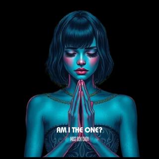 Am I the One? lyrics | Boomplay Music