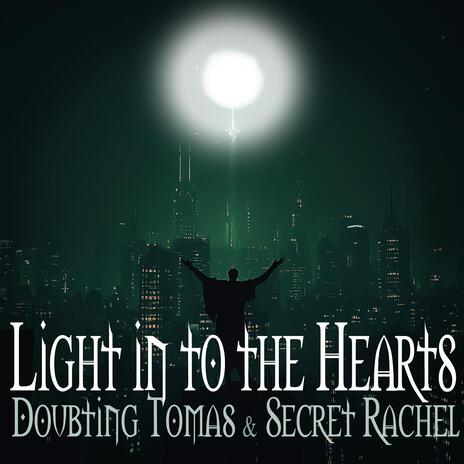 Light in to the hearts | Boomplay Music