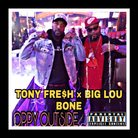 OPPY OUTSIDE ft. BIG LOU BONE | Boomplay Music