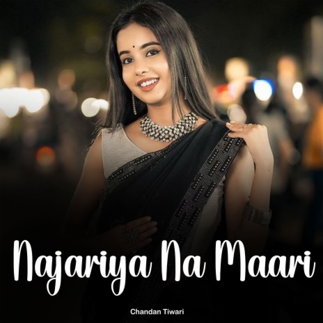 Najariya Na Maari | Boomplay Music