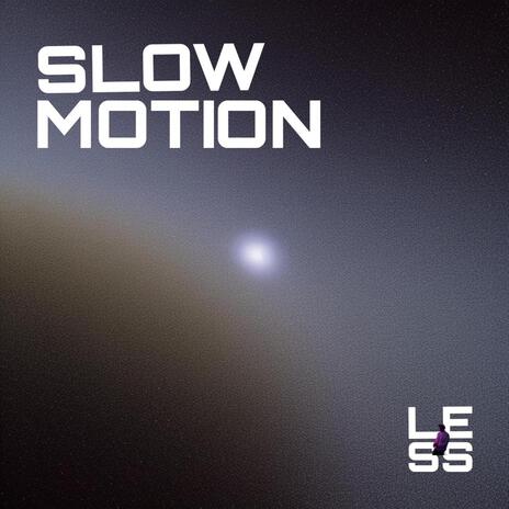 Slow Motion | Boomplay Music