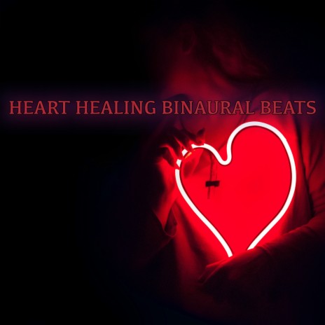 Heart Healing Binaural Beats | Boomplay Music