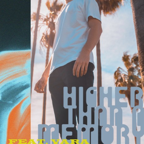 Higher Than A Memory ft. VARA | Boomplay Music