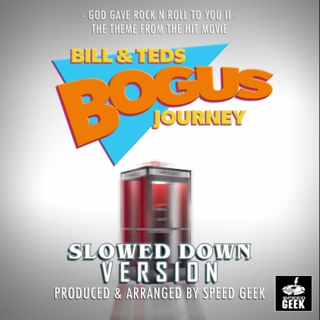 God Gave Rock N Roll To You II (From Bill & Ted's Bogus Journey) (Slowed Down Version)