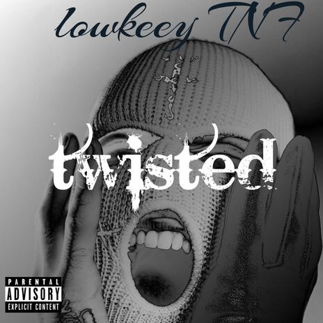 Twisted | Boomplay Music