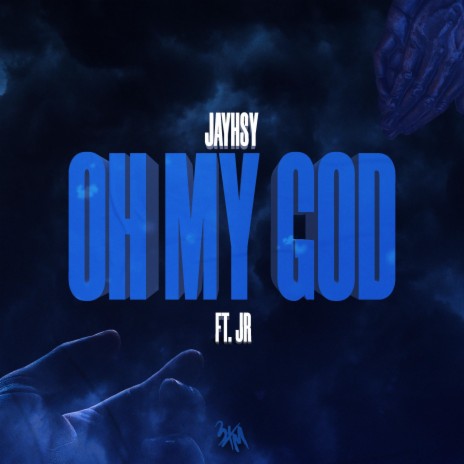 Oh My God ft. JR3XM | Boomplay Music