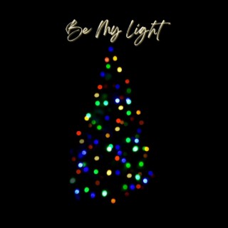 Be My Light ft. Brian Tucker lyrics | Boomplay Music