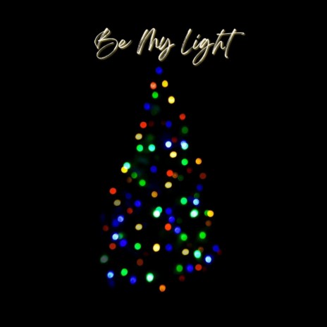 Be My Light ft. Brian Tucker | Boomplay Music