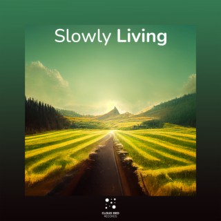 Slowly Living