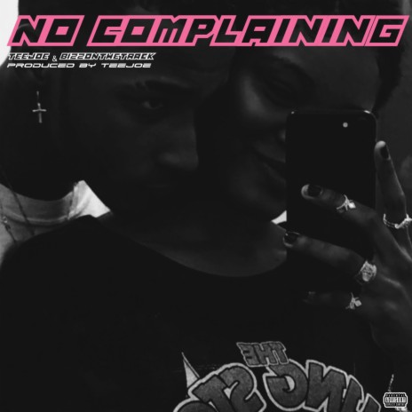 No Complaining ft. Teejoe | Boomplay Music