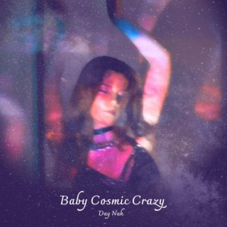 Baby cosmic crazy