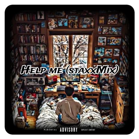 Help me (StaxxMix) | Boomplay Music