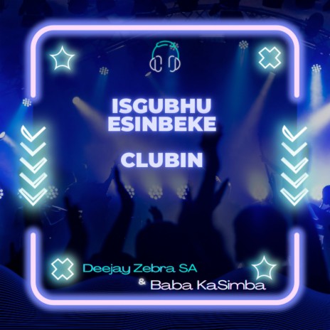 Isgubhu Esinbeke Clubin ft. Baba KaSimba | Boomplay Music