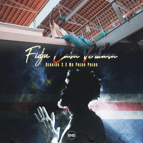 Derrick S -Fidju Cabu Verdianu ft. Mc Prego Prego | Boomplay Music