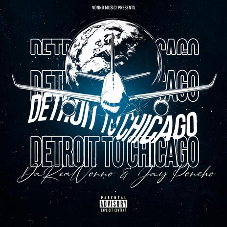 Detroit To Chicago ft. Jay Poncho | Boomplay Music