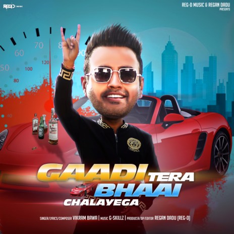 Gaadi Tera Bhaai Chalayega ft. Reg-D Music | Boomplay Music