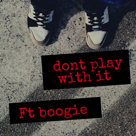 Dont play wit it | Boomplay Music