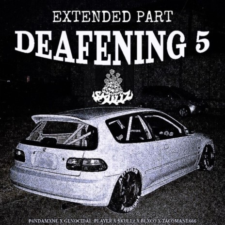 DEAFENING 5 (Extended Part) ft. $KULLz | Boomplay Music